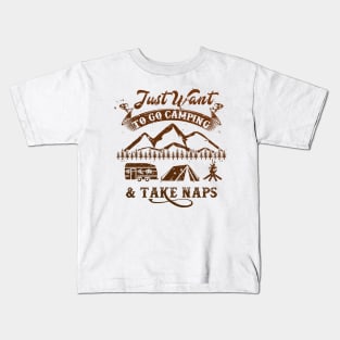 Just Want to go Camping And Take Naps - Funny Camping Shirt Kids T-Shirt